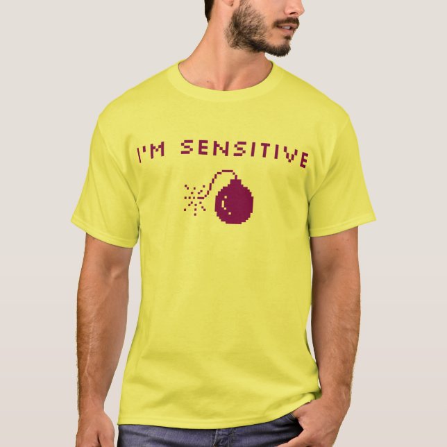 I'm Sensitive T-Shirt (Front)