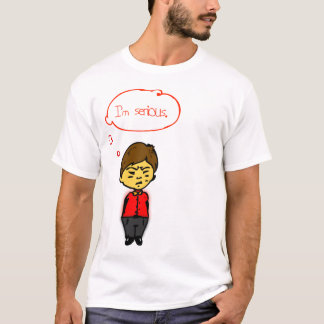 I'm Serious T-Shirt