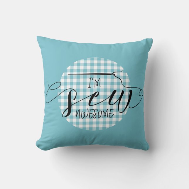 I'm Sew Awesome Blue Gingham Throw Pillow (Front)