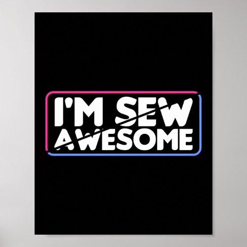 Im Sew Awesome Sewing Quilting Crocheting Poster