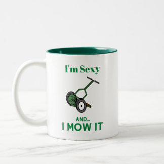 I'm Sexy And I Mow It Coffee Mug