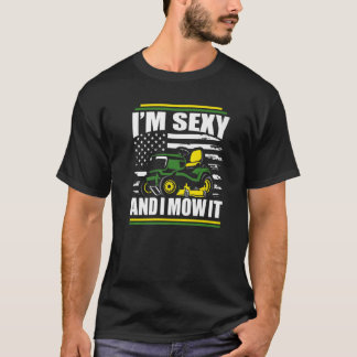 I'm Sexy And I Mow It Lawn Mower Dad American Flag T-Shirt