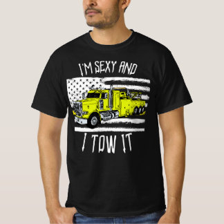 I'm Sexy and I Tow It Semi Truck Wrecker Driver T-Shirt