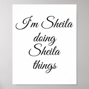 I'm Sheila Doing Sheila Things Funny Birthday Name Poster