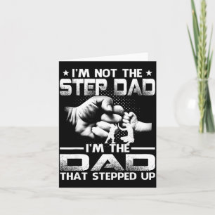 I'm Shirt Not Stepdad Dad Stepped Up Card