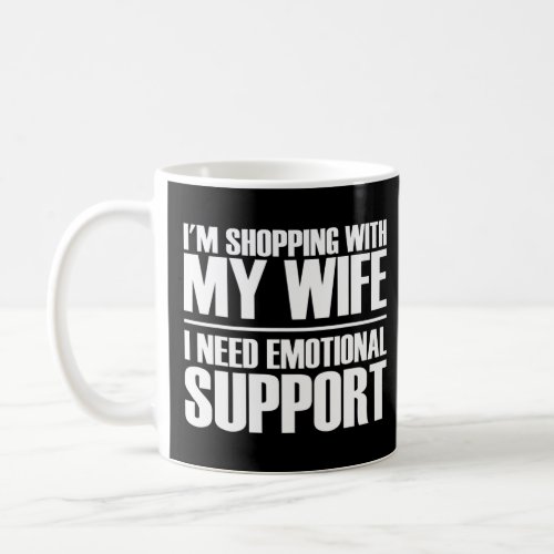 Im Shopping With My Wife Husband  Husband  Coffee Mug