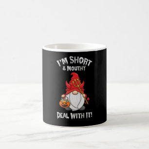 I'm Short And Mouthy Deal With It Gnome Halloween Coffee Mug
