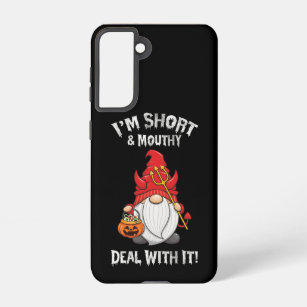 I'm Short And Mouthy Deal With It Gnome Halloween Samsung Galaxy S21 Case