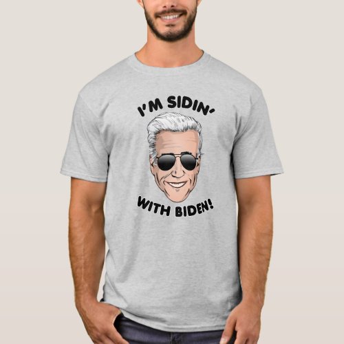 Im Sidin with Biden T_Shirt