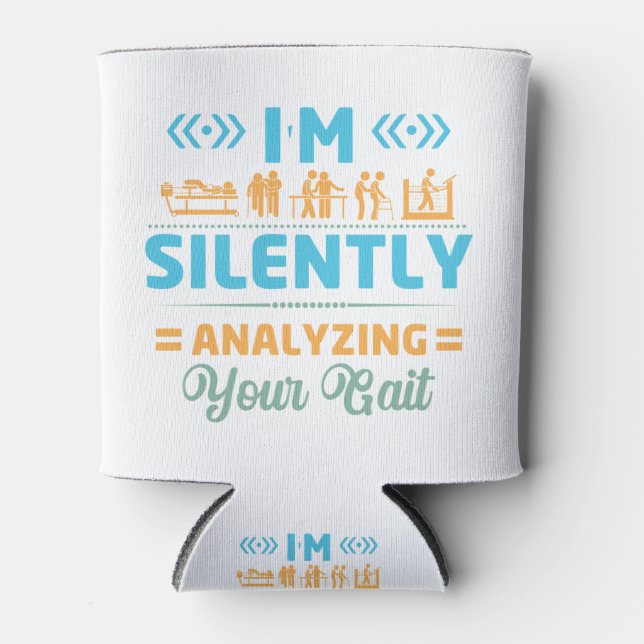 I'm Silently Analyzing Your Gait  Physical Can Cooler (Front)