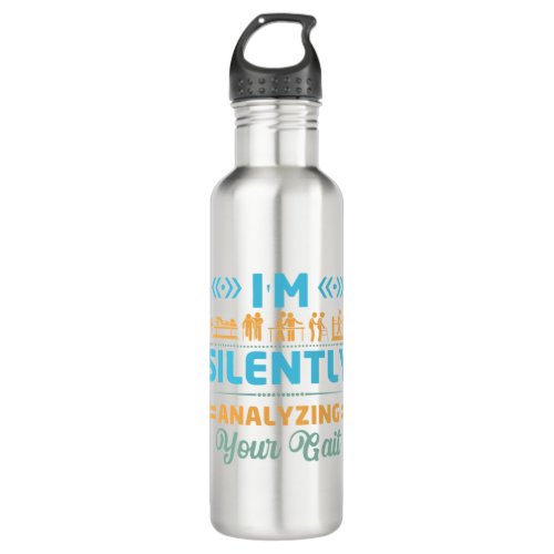 Im Silently Analyzing Your Gait  Physical Stainless Steel Water Bottle