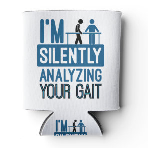 I'm Silently Analyzing Your Gait Physical Therapy Can Cooler
