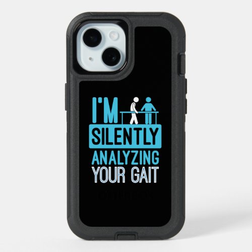 Im Silently Analyzing Your Gait Physical Therapy iPhone 15 Case