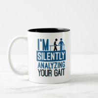 I'm Silently Analyzing Your Gait Physical Therapy