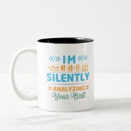 Im Silently Analyzing Your Gait  Physical Two_Tone Coffee Mug