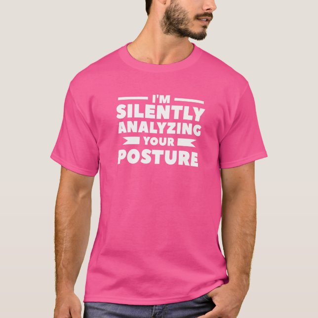 I'm Silently Analyzing Your Posture Massage Therap T-Shirt (Front)