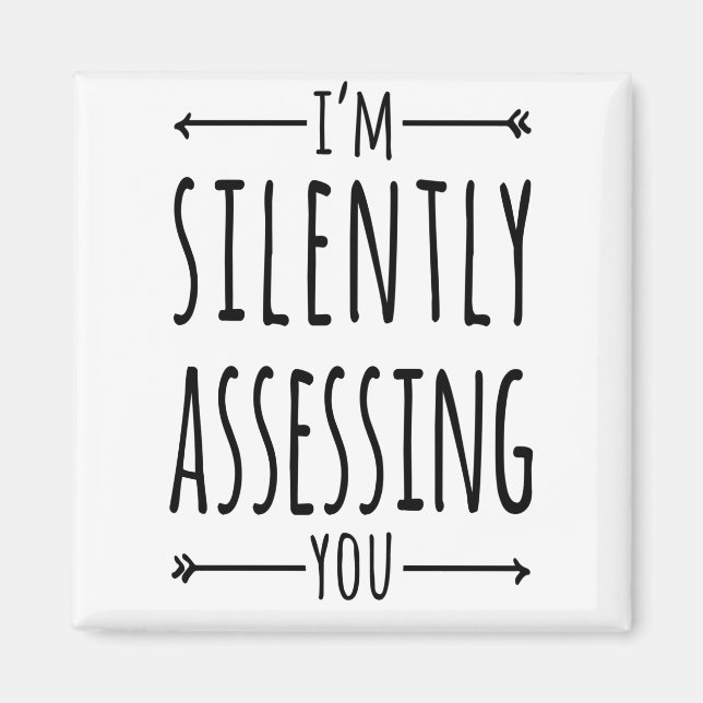 I'm Silently Assessing You Magnet (Front)