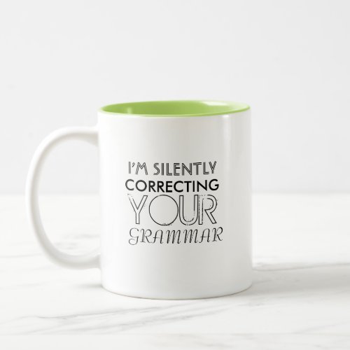Im silently correcting your grammar 2_Tonad mugg Two_Tone Coffee Mug