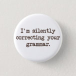 I'm Silently Correcting Your Grammar. Button<br><div class="desc"></div>