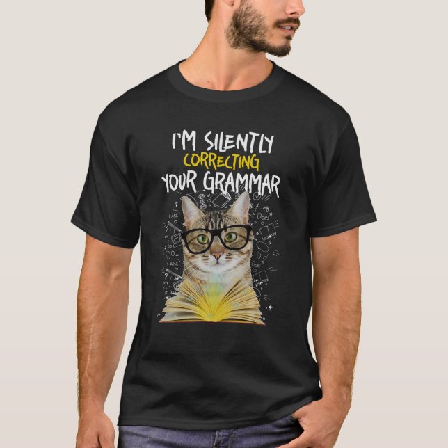 I'm Silently Correcting Your Grammar - Cat English T-Shirt (Front)