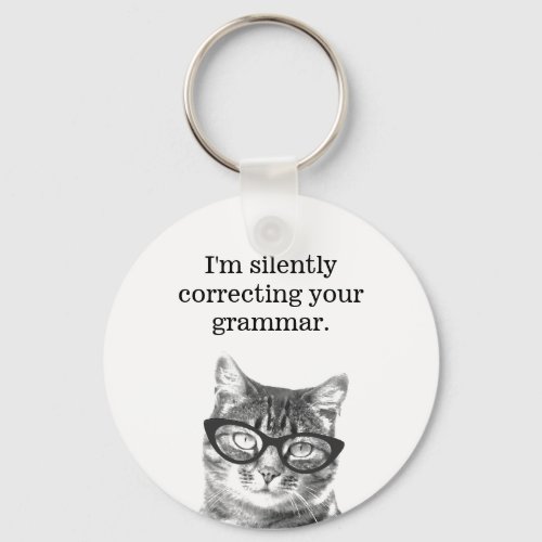 Im silently correcting your grammar cat keychain