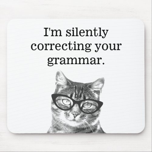 Im silently correcting your grammar cat mousepad