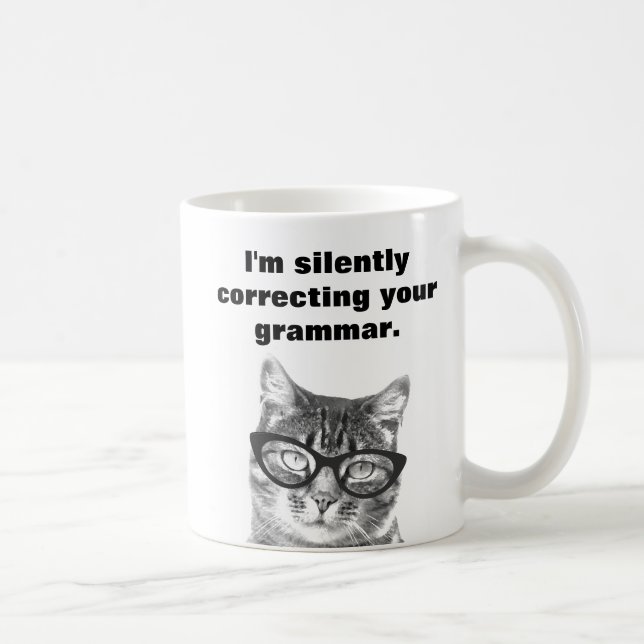 I'm silently correcting your grammar cat mug (Right)