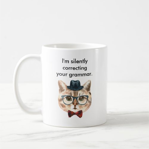 Im Silently Correcting Your Grammar Cat Mug