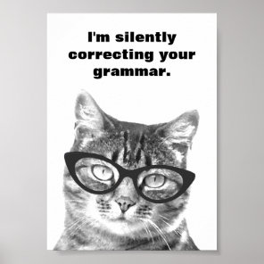 I'm silently correcting your grammar cat poster