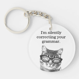 I'm silently correcting your grammar cat teacher keychain