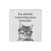 I'm silently correcting your grammar cat teacher stone magnet
