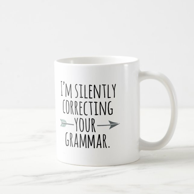 I'm silently correcting your grammar coffee mug (Right)
