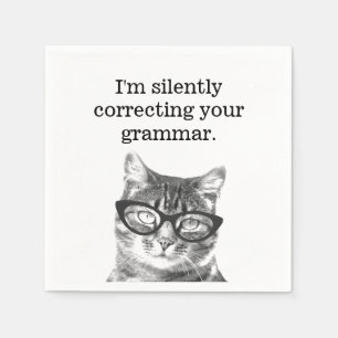 I'm silently correcting your grammar funny cat napkins