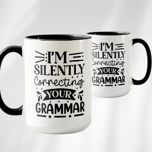 I'm Silently Correcting Your Grammar  Mug