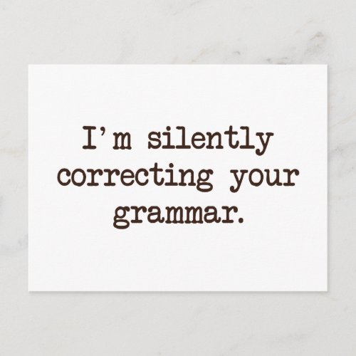 Im Silently Correcting Your Grammar Postcard