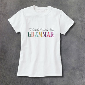 I'm Silently Correcting Your Grammar  T-Shirt