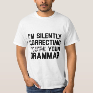 I'm Silently Correcting Your Grammar T-Shirt