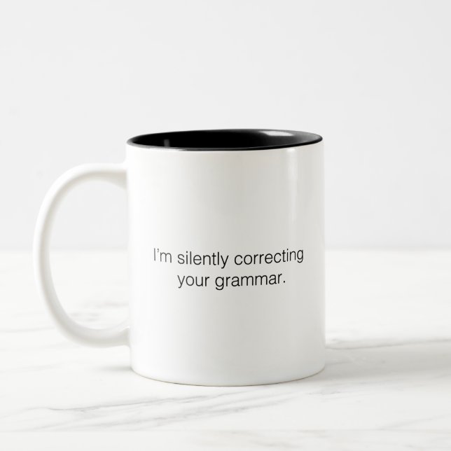 I'm silently correcting your grammar Two-Tone coffee mug (Left)
