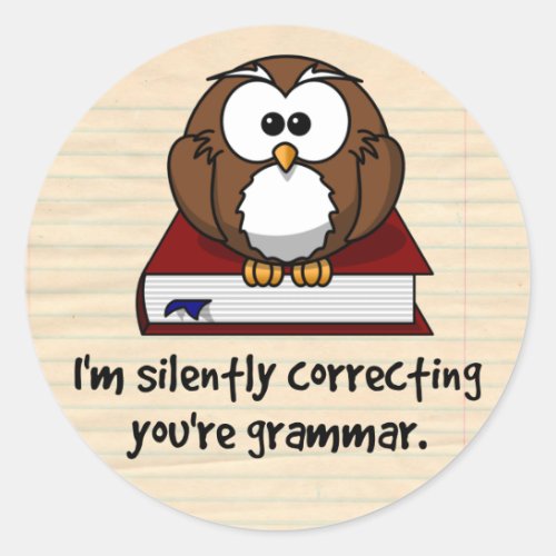 Im Silently Correcting Your Grammar Wise Owl Classic Round Sticker