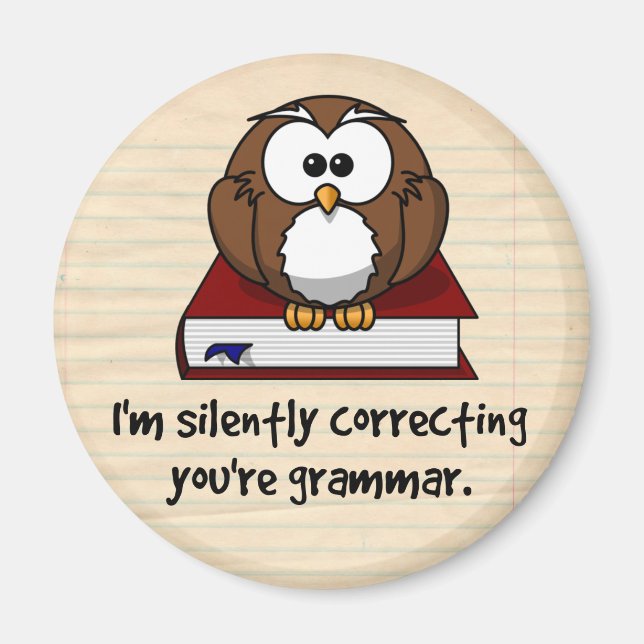 I'm Silently Correcting Your Grammar Wise Owl Magnet (Front)