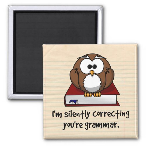 Im Silently Correcting Your Grammar Wise Owl Magnet