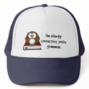 I'm Silently Correcting Your Grammar Wise Owl Trucker Hat