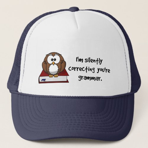 Im Silently Correcting Your Grammar Wise Owl Trucker Hat