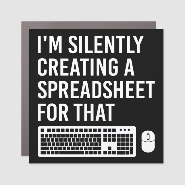 I'm Silently Creating A Spreadsheet Actuary Funny Car Magnet (Front)