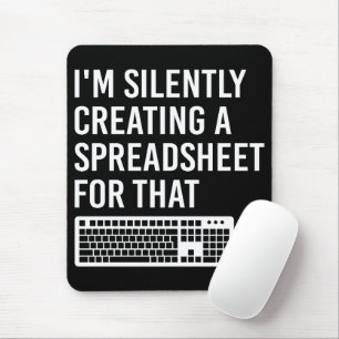 I'm Silently Creating A Spreadsheet Actuary Funny Mouse Pad