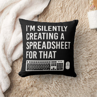 I'm Silently Creating A Spreadsheet Actuary Funny Throw Pillow