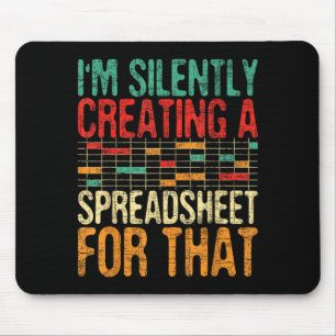 I'm Silently Creating A Spreadsheet - Actuary Stat Mouse Pad