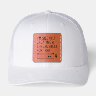 I'm Silently Creating A Spreadsheet Advisor Cool Leather Patch Hat