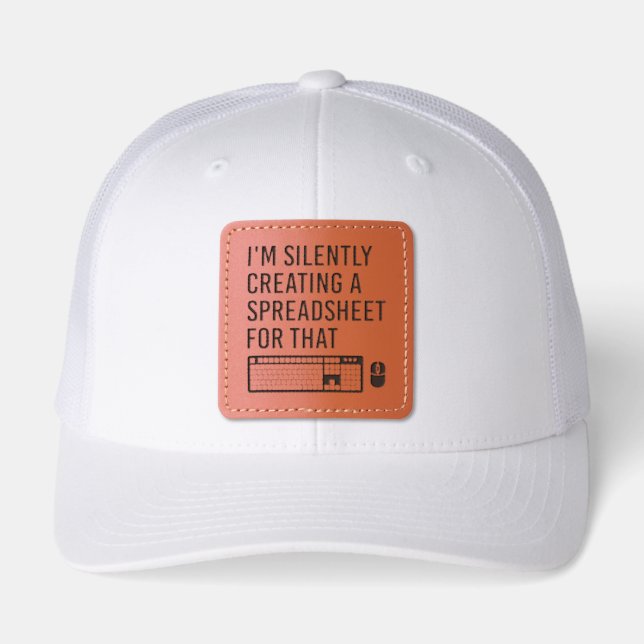 I'm Silently Creating A Spreadsheet Advisor Cool Leather Patch Hat (Front)