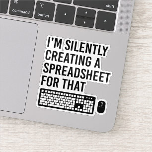 I'm Silently Creating A Spreadsheet Advisor Cool Sticker